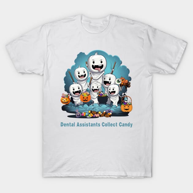 Dental Assistants Collect Candy Halloween Dental, T-Shirt by Positive Designer